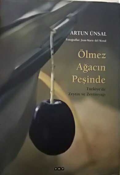 Ölmez Ağacın Peşinde Türkiye'de Zeytin ve Zeytinyağı (Büyük Boy) - Art