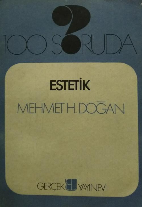 100 SORUDA- ESTETİK - Mehmet H. Doğan | Yeni ve İkinci El Ucuz Kitabın