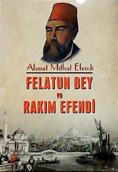FELATUN BEY VE RAKIM EFENDİ - Ahmet Mithat Efendi | Yeni ve İkinci El 