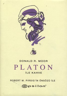 Platon ile Kahve (Ciltli) - Donald R. Moor | Yeni ve İkinci El Ucuz Ki