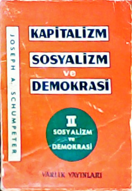 Kapitalizm Sosyalizm ve Demokrasi - Joseph A. Schumpeter | Yeni ve İki