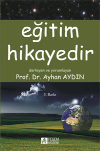 EĞİTİM HİKAYEDİR - Ayhan Aydın- | Yeni ve İkinci El Ucuz Kitabın Adres