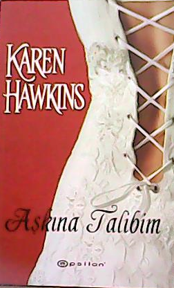 AŞKINA TALİBİM - Karen Hawkins | Yeni ve İkinci El Ucuz Kitabın Adresi