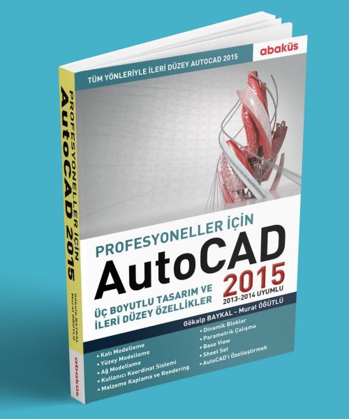 Autocad 2015 Üç Boyutlu Tasarım ve İleri Düzey Özellikler - Gökalp Bay