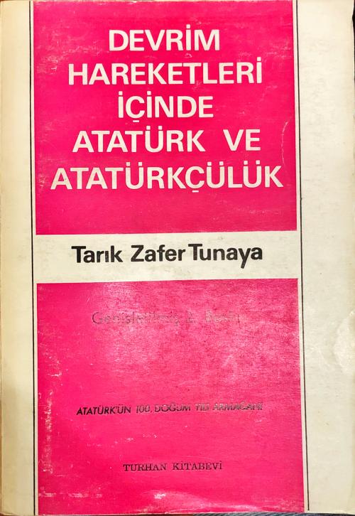 Devrim Hareketleri İçinde Atatürk ve Atatürkçülük - Tarık Zafer Tunaya