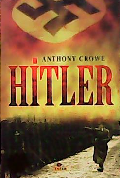 HİTLER - Anthony Crowe- | Yeni ve İkinci El Ucuz Kitabın Adresi