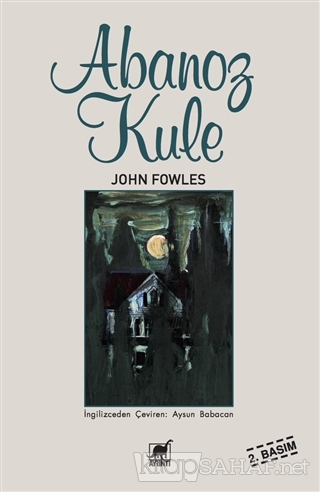 Abanoz Kule - John Fowles- | Yeni ve İkinci El Ucuz Kitabın Adresi