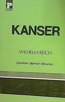 Kanser - Wilhelm Reich | Yeni ve İkinci El Ucuz Kitabın Adresi