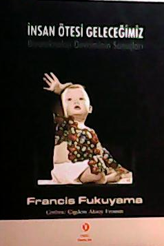 İnsan Ötesi Geleceğimiz - Francis Fukuyama | Yeni ve İkinci El Ucuz Ki