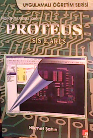 Proteus Isis & Ares Bilgisayar Destekli Tasarım - Hikmet Şahin | Yeni 