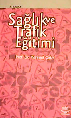 Sağlık ve Trafik Eğitimi - Mehmet Çakır | Yeni ve İkinci El Ucuz Kitab