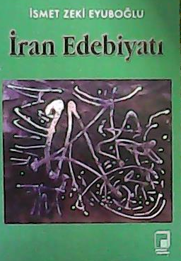 İran Edebiyatı - İsmet Zeki Eyüboğlu | Yeni ve İkinci El Ucuz Kitabın 