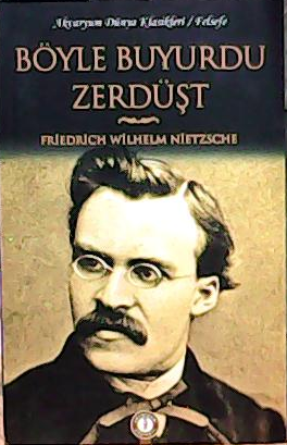 BÖYLE BUYURDU ZERDÜŞT - Friedrich Wilhelm Nietzsche | Yeni ve İkinci E