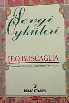 Sevgi Öyküleri - Leo Buscaglia- | Yeni ve İkinci El Ucuz Kitabın Adres