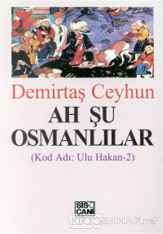Ah Şu Osmanlılar Kod Adı: Ulu Hakan-2 - Demirtaş Ceyhun | Yeni ve İkin
