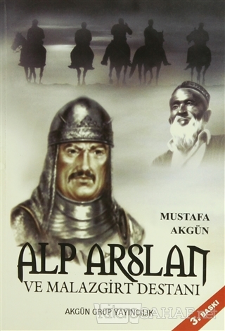 Alp Arslan ve Malazgirt Destanı - Mustafa Akgün- | Yeni ve İkinci El U