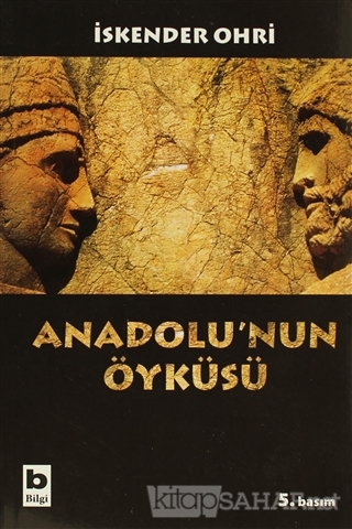 Anadolu'nun Öyküsü - İskender Ohri | Yeni ve İkinci El Ucuz Kitabın Ad