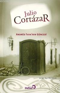 Andrés Fava'nın Güncesi - Julio Cortázar | Yeni ve İkinci El Ucuz Kita