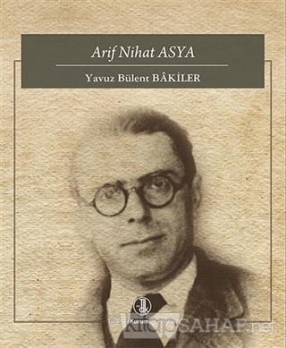 Arif Nihat Asya - Yavuz Bülent Bakiler- | Yeni ve İkinci El Ucuz Kitab