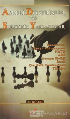 Askeri Doktrinler ve Stratejik Yaklaşımlar - Ali Külebi | Yeni ve İkin