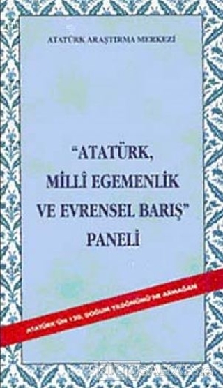 Atatürk Milli Egemenlik ve Evrensel Barış Paneli - Kolektif | Yeni ve 