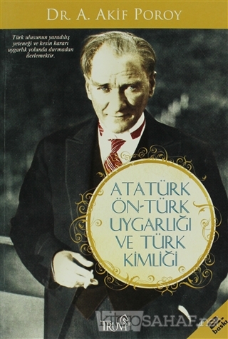 Atatürk Ön-Türk Uygarlığı ve Türk Kimliği - A. Akif Poroy- | Yeni ve İ