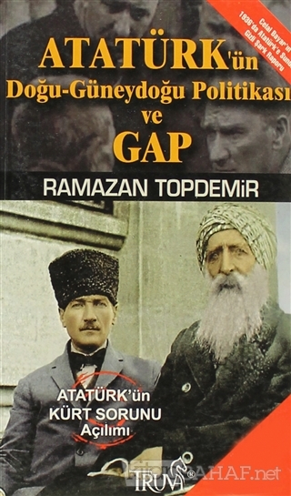 Atatürk'ün Doğu-Güneydoğu Politikası ve GAP - Ramazan Topdemir- | Yeni
