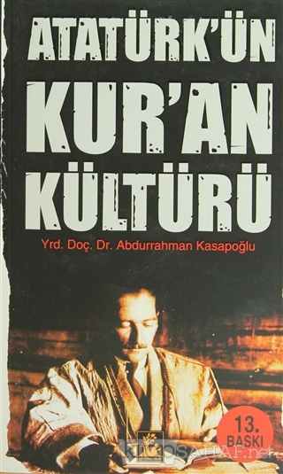 Atatürk'ün Kuran Kültürü - Abdurrahman Kasapoğlu | Yeni ve İkinci El U