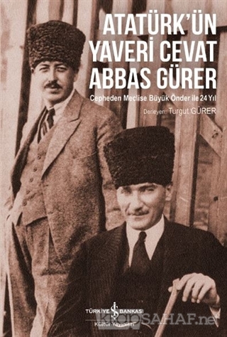 Atatürk'ün Yaveri Cevat Abbas Gürer - Turgut Gürer | Yeni ve İkinci El