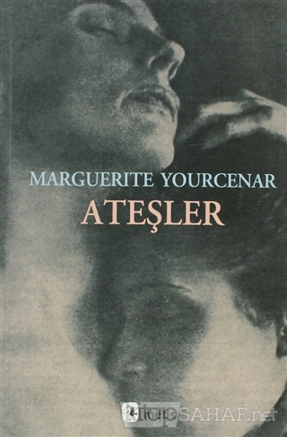 Ateşler - Marguerite Yourcenar | Yeni ve İkinci El Ucuz Kitabın Adresi