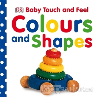 Baby Touch and Feel - Colours and Shapes (Ciltli) - Kolektif | Yeni ve
