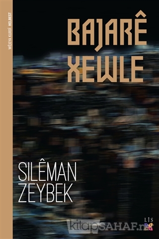 Bajare Xewle - Sileman Zeybek | Yeni ve İkinci El Ucuz Kitabın Adresi