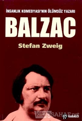 Balzac İnsanlık Komedyası'nın Ölümsüz Yazarı - Stefan Zweig | Yeni ve 