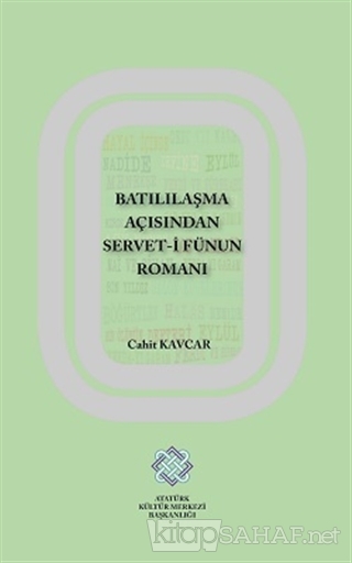 Batılılaşma Açısından Servet-i Fünun Romanı - Cahit Kavcar | Yeni ve İ