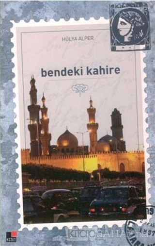 Bendeki Kahire - Hülya Alper- | Yeni ve İkinci El Ucuz Kitabın Adresi