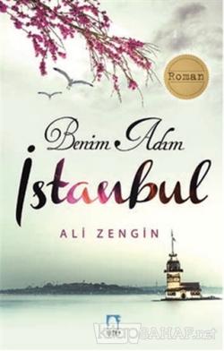 Benim Adım İstanbul - Ali Zengin | Yeni ve İkinci El Ucuz Kitabın Adre