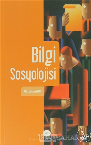 Bilgi Sosyolojisi - Mustafa Aydın- | Yeni ve İkinci El Ucuz Kitabın Ad