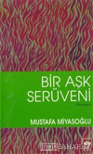 Bir Aşk Serüveni - Mustafa Miyasoğlu- | Yeni ve İkinci El Ucuz Kitabın