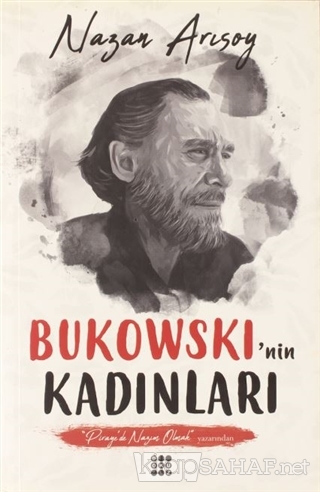 Bukowski'nin Kadınları - Nazan Arısoy | Yeni ve İkinci El Ucuz Kitabın