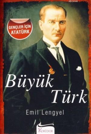 Büyük Türk (Gençler İçin Atatürk) - Emil Lengyel- | Yeni ve İkinci El 