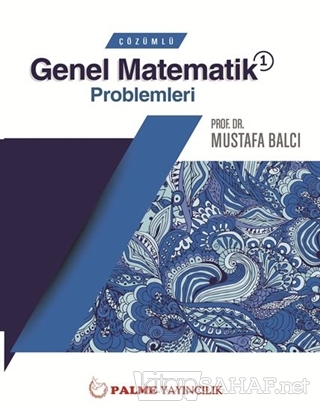 Çözümlü Genel Matematik Problemleri 1 - Mustafa Balcı | Yeni ve İkinci