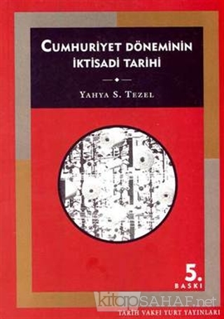Cumhuriyet Döneminin İktisadi Tarihi (1923-1950) - Yahya Sezai Tezel |