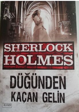 Sherlock Holmes Düğünden Kaçan Gelin - SİR ARTHUR CONAN DOYLE | Yeni v