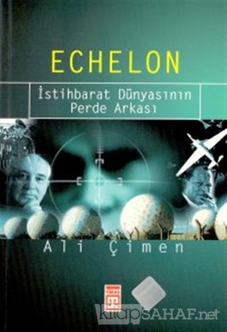 Echelon İstihbarat Dünyasının Perde Arkası - Ali Çimen- | Yeni ve İkin