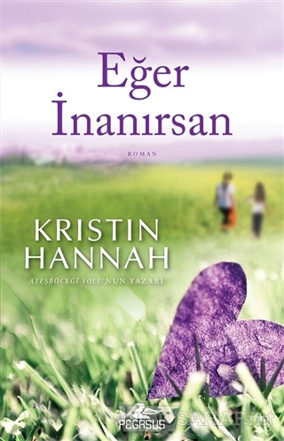 Eğer İnanırsan - Kristin Hannah | Yeni ve İkinci El Ucuz Kitabın Adres