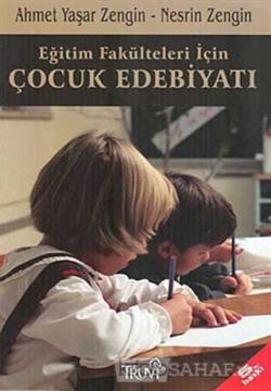 Eğitim Fakülteleri için Çocuk Edebiyatı - Ahmet Yaşar Zengin | Yeni ve