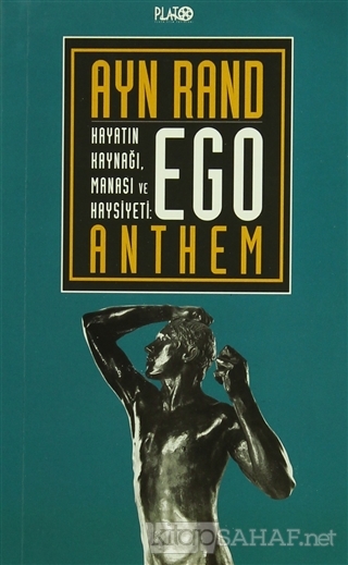 Ego - Hayatın Kaynağı, Manası ve Haysiyeti - Ayn Rand | Yeni ve İkinci