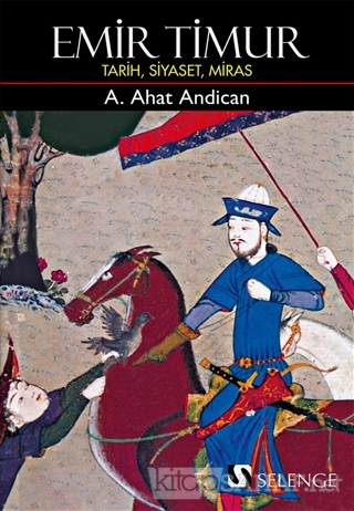 Emir Timur - Tarih Siyaset Miras - A. Ahat Andican | Yeni ve İkinci El