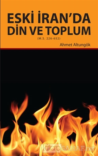Eski İran'da Din ve Toplum - Ahmet Altungök | Yeni ve İkinci El Ucuz K