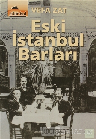 Eski İstanbul Barları - Vefa Zat | Yeni ve İkinci El Ucuz Kitabın Adre